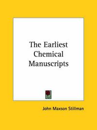 Cover image for The Earliest Chemical Manuscripts