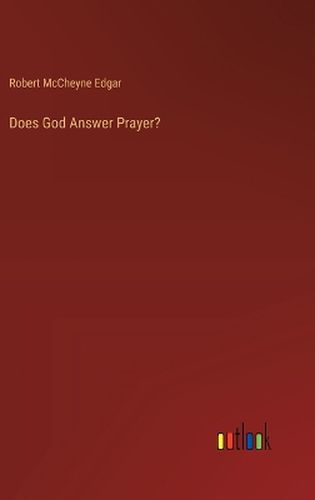 Does God Answer Prayer?