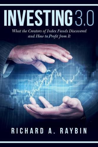 Cover image for Investing 3.0: What the Creators of Index Funds Discovered and How to Profit from It