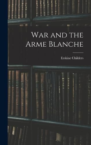 War and the Arme Blanche