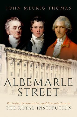 Cover image for Albemarle Street: Portraits, Personalities and Presentations at The Royal Institution