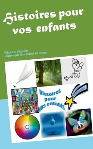 Cover image for Histoires pour vos enfants: Volume 1: 8 histoires