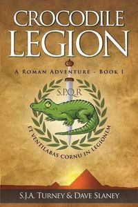 Cover image for Crocodile Legion: A Roman Adventure