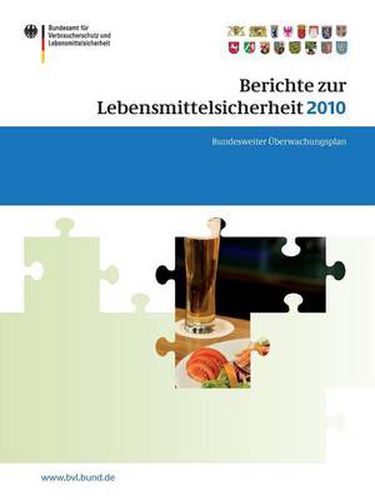 Berichte zur Lebensmittelsicherheit 2010: Bundesweiter UEberwachungsplan 2010