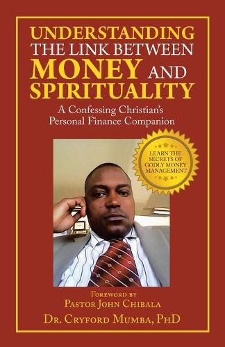 Cover image for Understanding the Link Between Money and Spirituality: A Confessing Christian's Personal Finance Companion