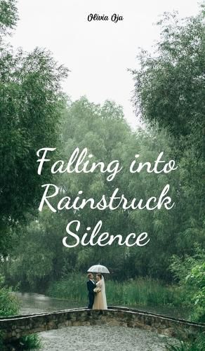 Cover image for Falling into Rainstruck Silence