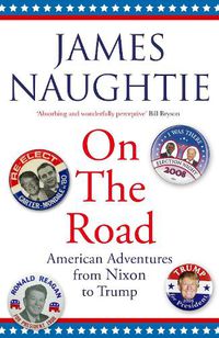 Cover image for On the Road: Adventures from Nixon to Trump