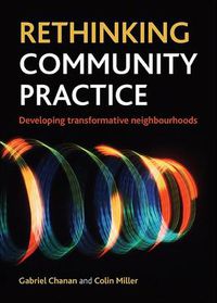 Cover image for Rethinking Community Practice: Developing Transformative Neighbourhoods