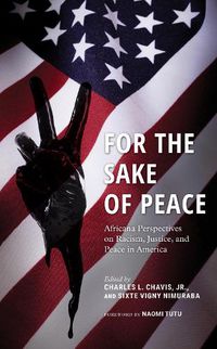 Cover image for For the Sake of Peace: Africana Perspectives on Racism, Justice, and Peace in America