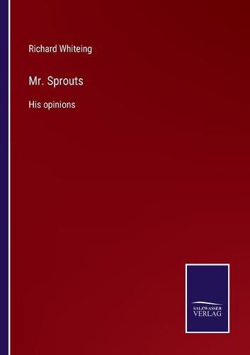 Cover image for Mr. Sprouts: His opinions