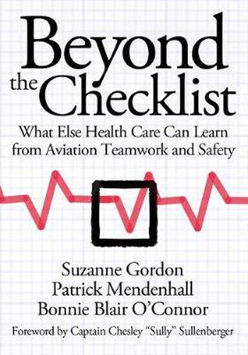 Cover image for Beyond the Checklist: What Else Health Care Can Learn from Aviation Teamwork and Safety