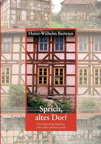 Cover image for Sprich, altes Dorf: Eine literarische Nachlese zum Leben auf dem Lande