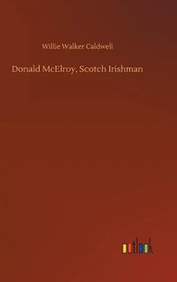 Cover image for Donald McElroy, Scotch Irishman