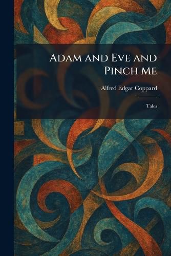 Cover image for Adam and Eve and Pinch Me