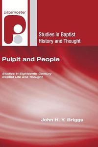 Cover image for Pulpit and People: Studies in Eighteenth-Century Baptist Life and Thought