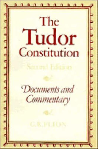 Cover image for The Tudor Constitution: Documents and Commentary