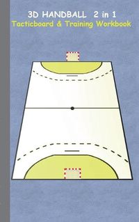 Cover image for 3D Handball 2 in 1 Tacticboard and Training Book