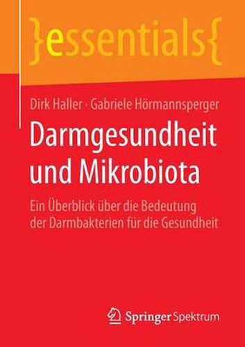 Cover image for Darmgesundheit und Mikrobiota: Ein UEberblick uber die Bedeutung der Darmbakterien fur die Gesundheit