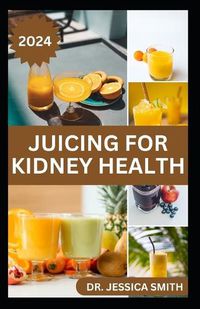 Cover image for Juicing for Kidney Health
