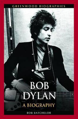 Bob Dylan: A Biography