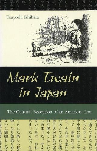 Cover image for Mark Twain in Japan: The Cultural Reception of an American Icon
