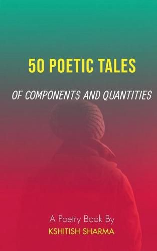 Cover image for 50 Poetic Tales of Components and Quantities: A poetry book