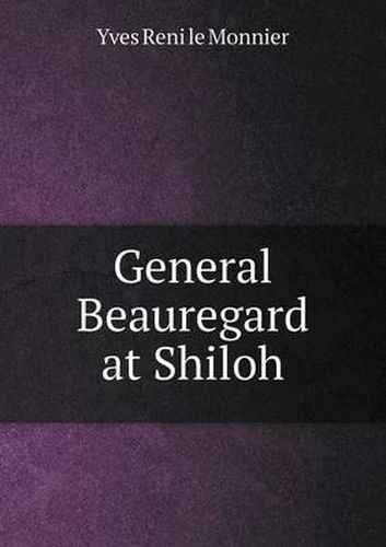 Cover image for General Beauregard at Shiloh