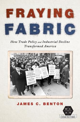 Cover image for Fraying Fabric: How Trade Policy and Industrial Decline Transformed America