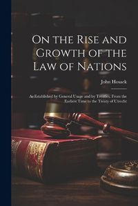 Cover image for On the Rise and Growth of the Law of Nations