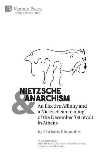 Cover image for Nietzsche & Anarchism: An Elective Affinity and a Nietzschean reading of the December '08 revolt in Athens