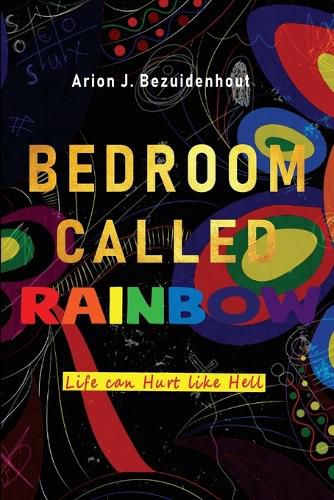 Cover image for A Bedroom Called Rainbow: Life can Hurt like Hell