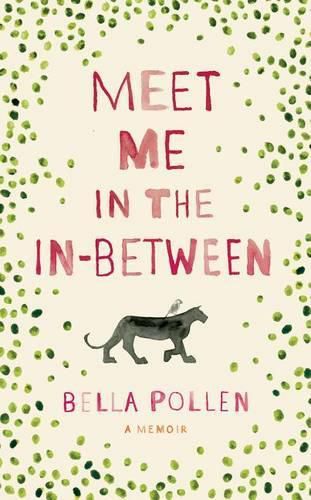 Meet Me in the In-Between: A Memoir