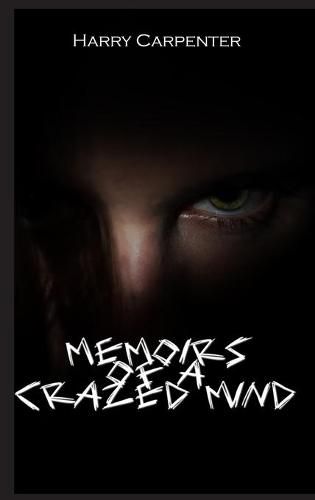 Cover image for Memoirs of a Crazed Mind