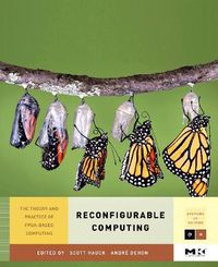 Cover image for Reconfigurable Computing: The Theory and Practice of FPGA-Based Computation