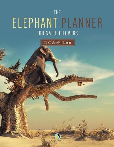 Cover image for The Elephant Planner for Nature Lovers: 2022 Weekly Planner