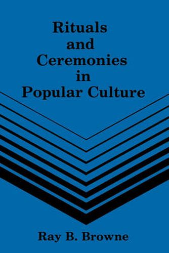 Cover image for Rituals & Ceremonies in Popular Culture