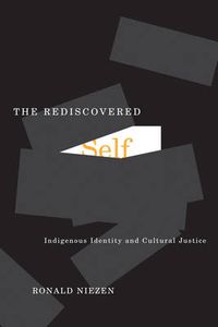 Cover image for The Rediscovered Self: Indigenous Identity and Cultural Justice