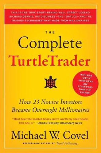 Cover image for The Complete TurtleTrader: How 23 Novice Investors Became Overnight Millionaires