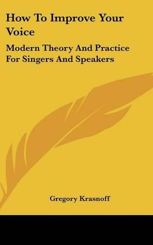 Cover image for How to Improve Your Voice: Modern Theory and Practice for Singers and Speakers