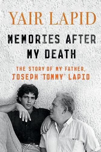 Memories After My Death: The Story of My Father, Joseph Tommy Lapid