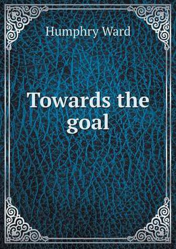 Towards the goal