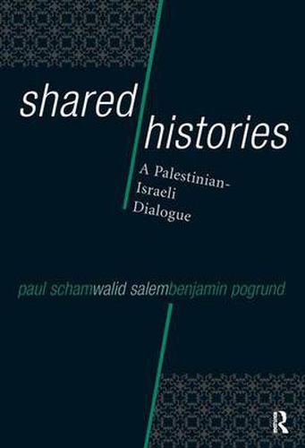 Cover image for Shared Histories: A Palestinian-Israeli Dialogue