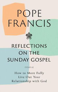 Cover image for Reflections on the Sunday Gospel: How to More Fully Live Out Your Relationship with God