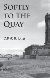 Cover image for Softly to the Quay