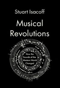 Cover image for Musical Revolutions: How the Sounds of the Western World Changed