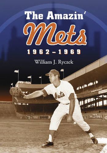 Cover image for The Amazin' Mets, 1962-1969