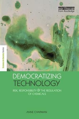 Cover image for Democratizing Technology: Risk, Responsibility & the Regulation of Chemicals