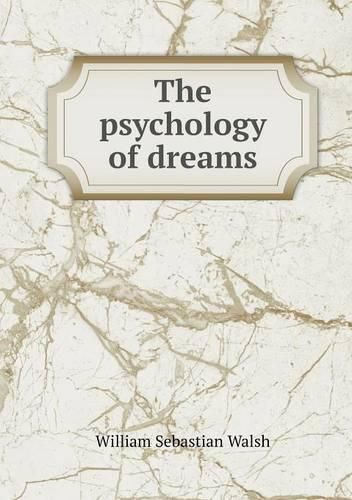 The psychology of dreams