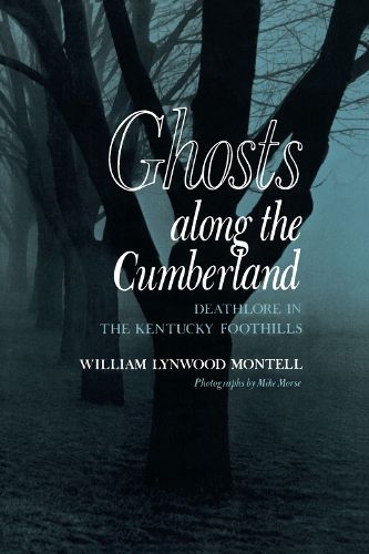 Cover image for Ghosts Along Cumberland: Deathlore Kentucky Foothills