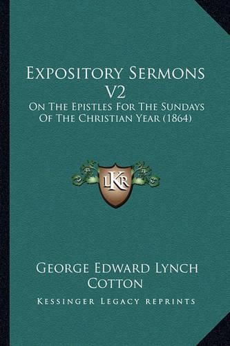 Cover image for Expository Sermons V2: On the Epistles for the Sundays of the Christian Year (1864)